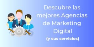 Agencia de Marketing Digital: Listado con las 141 MEJORES