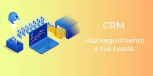 Seguimiento de Clientes: Cómo aprovechar mejor tu CRM