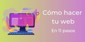 Cómo Crear una Web en 11 sencillos pasos [Muy Fácil]