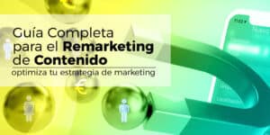 Guía completa para el Remarketing de Contenidos