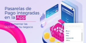 Aumenta las ventas de tu negocio con las [Pasarelas de Pago Integradas]